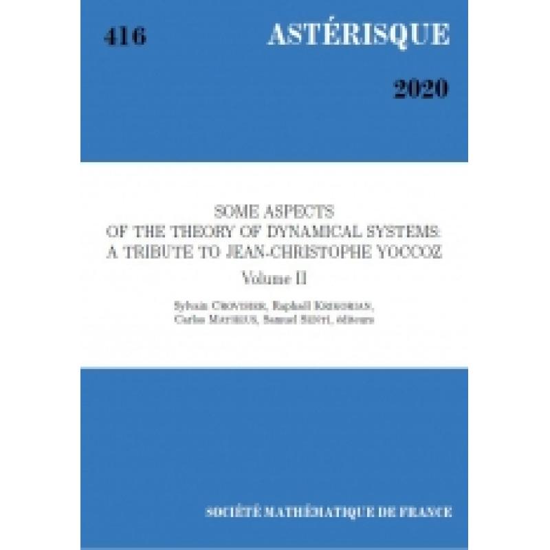 【4周达】Some aspects of the theory of dynamical systems: a tribute to Jean-Christophe Yoccoz(volume...[9782856299173]