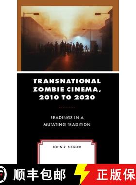 预订 Transnational Zombie Cinema, 2010 to 2020 : Readings in a Mutating Tradition [9781666903409]