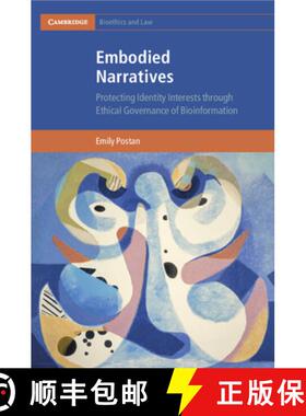 【3-4周达】Embodied Narratives: Protecting Identity Interests through Ethical Governance of Bioinform... [9781108718196]