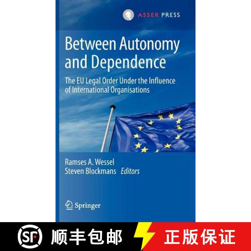 【3-4周达】Between Autonomy and Dependence : The EU Legal Order under the Influence of International ... [9789067049023]