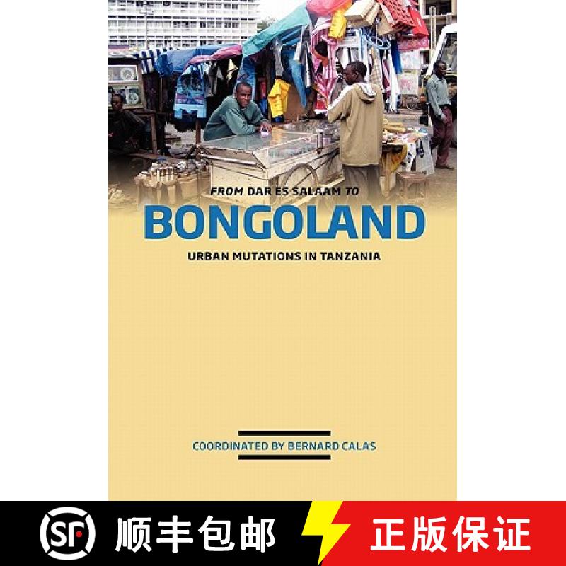 【3-4周达】From Dar es Salaam to Bongoland. Urban Mutations in Tanzania [9789987080946]