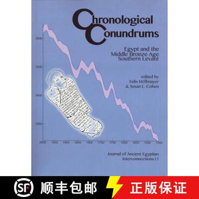 【3-4周达】Chronological Conundrums : Egypt and the Middle Bronze Age Southern Levant [9781544173733]