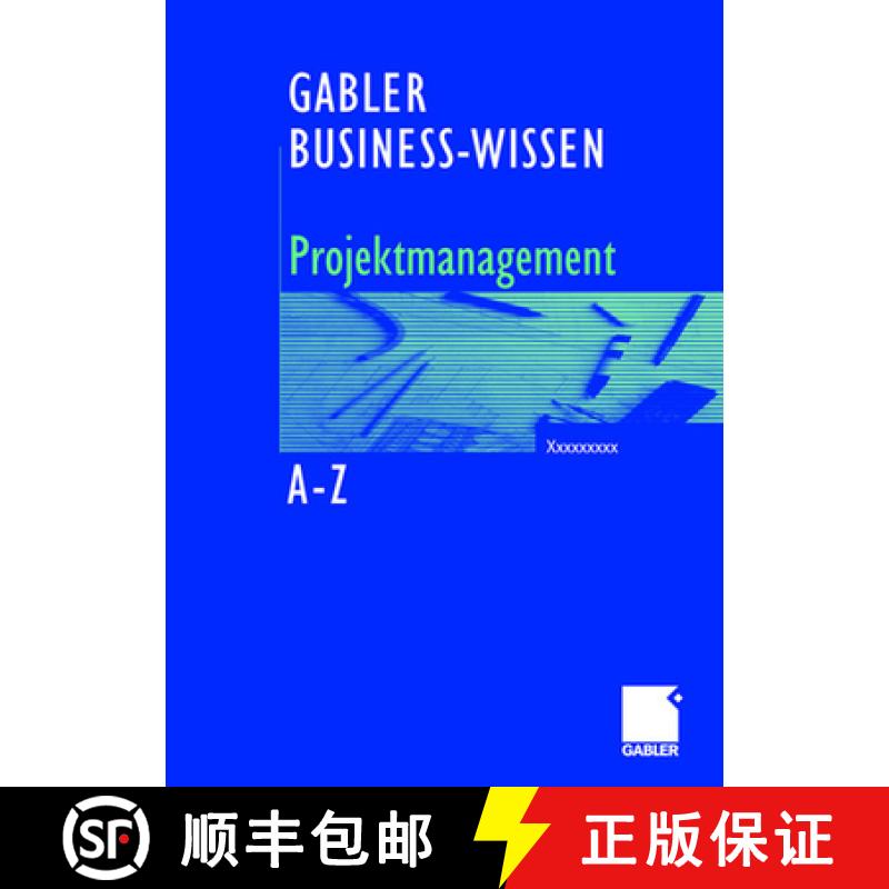 【3-4周达】Business-Wissen Projektmanagement Von a - Z: Kompetent Entscheiden. Richtig Handeln. [9783409125475]