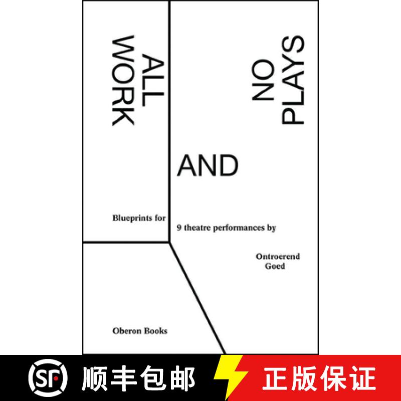 预订 All Work and No Plays: Blueprints for 9 Theatre Performances by Ontroerend Goed [9781783191055]