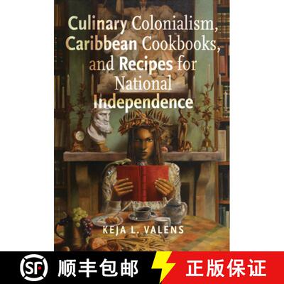 【3-4周达】精装 Culinary Colonialism, Caribbean Cookbooks, and Recipes for National Independence [9781978829558]