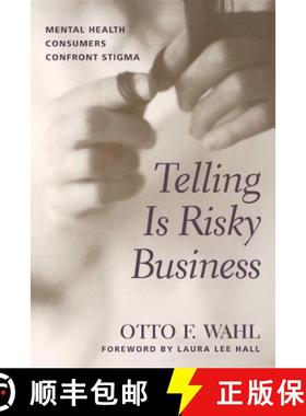 【3-4周达】Telling Is Risky Business: Mental Health Consumers Confront Stigma [9780813527246]