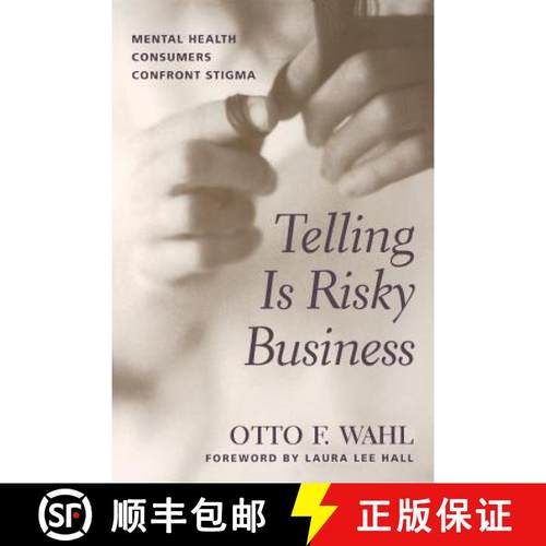 【3-4周达】Telling Is Risky Business: Mental Health Consumers Confront Stigma [9780813527246]