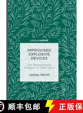 【3-4周达】Improvised Explosive Devices : The Paradigmatic Weapon of New Wars [9783319816142]