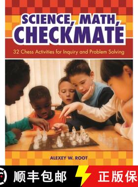预订 Science, Math, Checkmate: 32 Chess Activities for Inquiry and Problem Solving [9781591585718]