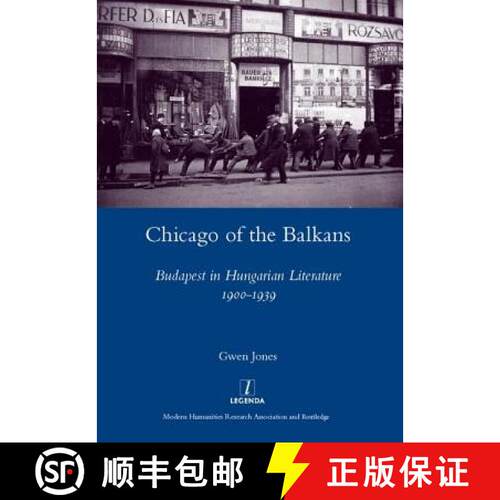 【3-4周达】精装 Chicago of the Balkans: Budapest in Hungarian Literature 1900-1939 [9781907975578]