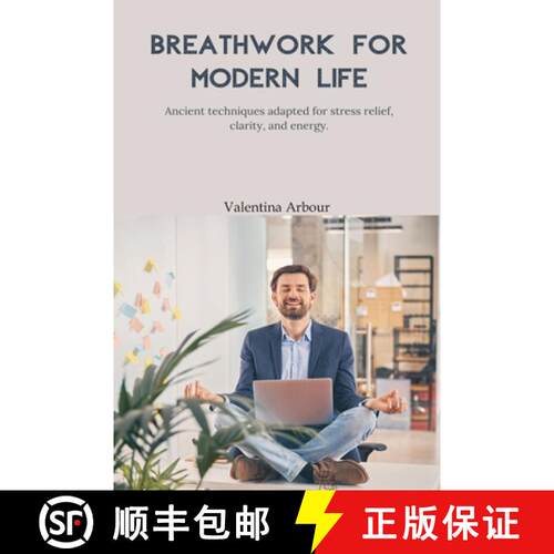 【3-4周达】Breathwork for Modern Life: Ancient techniques adapted for stress relief, clarity, and ene... [9789371777643]