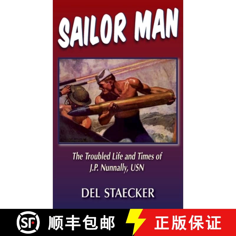【2-3周达】Sailor Man: The Troubled Life and Times of J.P. Nunnally, USN [9781954163256]