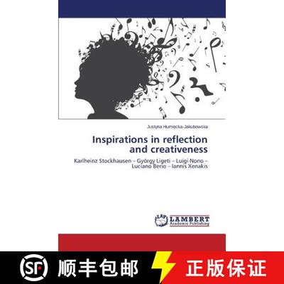 【3-4周达】Inspirations in reflection and creativeness: Karlheinz Stockhausen – György Ligeti – Lu... [9783659810794]
