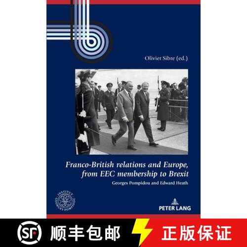 【3-4周达】Franco-British relations and Europe, from EEC membership to Brexit : Georges Pompidou and ... [9783034362405]