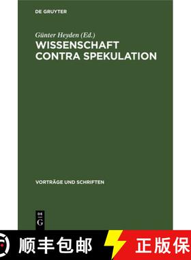 【3-4周达】精装 Wissenschaft Contra Spekulation: [Vortrage Der Tagung Der Sektion Fur Philosophie Der... [9783112577554]