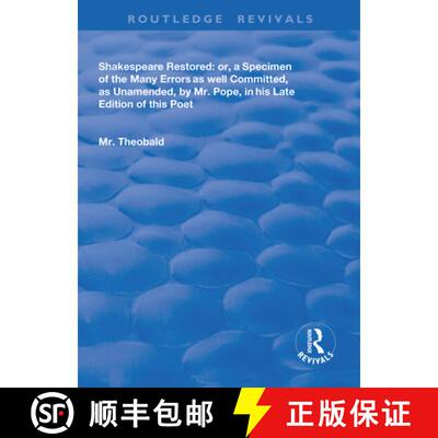 【3-4周达】Shakespeare Restored: Or, a Specimen of the Many Errors as Well Committed, as Unamended, b... [9780367198749]