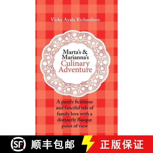 【3-4周达】Marta's and Marianna's Culinary Adventure: A Purely Fictitious and Fanciful Tale of Family... [9781949805307]
