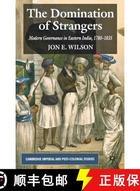 【3-4周达】The Domination of Strangers: Modern Governance in Eastern India, 1780-1835 [9780230279155]
