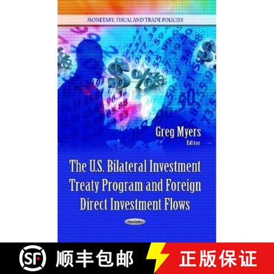 【3-4周达】The U.S. Bilateral Investment Treaty Program and Foreign Direct Investment Flows [9781628081787]