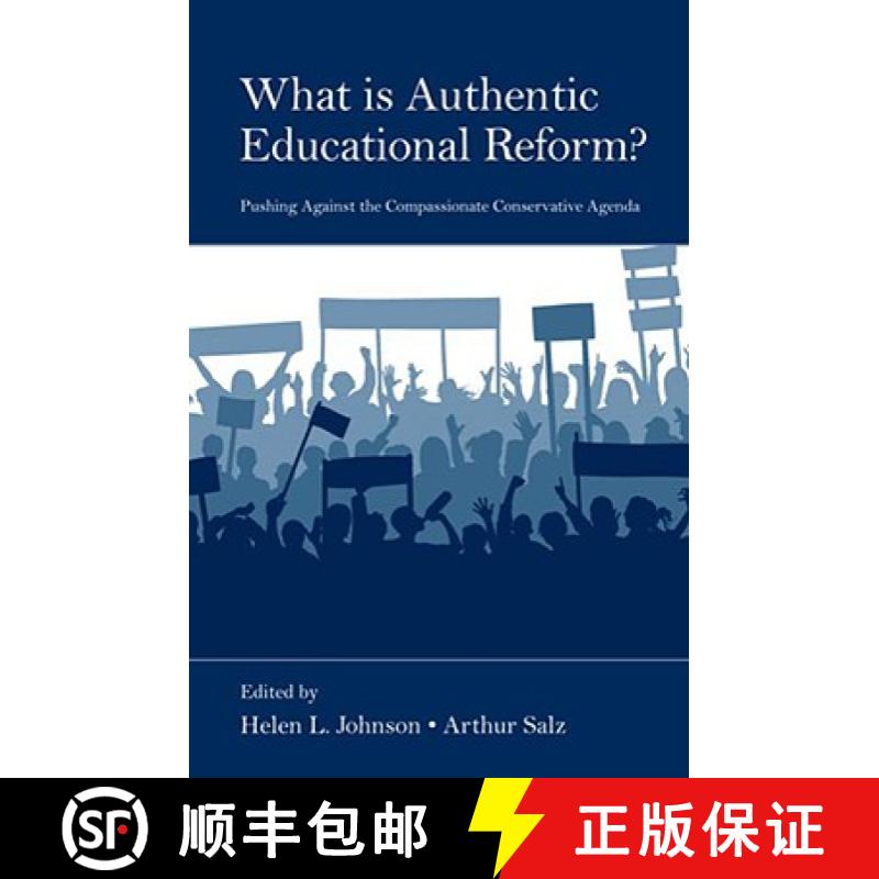 【3-4周达】What Is Authentic Educational Reform?: Pushing Against the Compassionate Conservative Agenda [9780805860498]