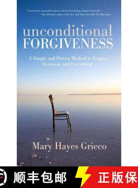 【3-4周达】Unconditional Forgiveness: A Simple and Proven Method to Forgive Everyone and Everything [9781582702995]