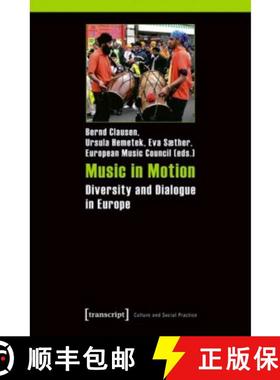 【3-4周达】Music in Motion: Diversity and Dialogue in Europe. Study in the frame of the »ExTra! Exch... [9783837610741]