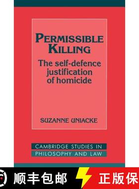 【3-4周达】Permissible Killing: The Self-Defence Justification of Homicide - Permissible Killing: The... [9780521564588]