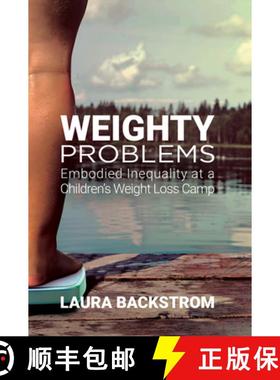 【3-4周达】Weighty Problems: Embodied Inequality at a Children's Weight Loss Camp [9780813599120]