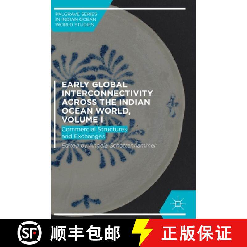 【3-4周达】Early Global Interconnectivity across the Indian Ocean World, Volume I : Commercial Struct... [9783319976662]