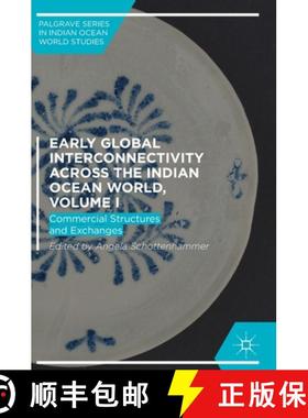 【3-4周达】Early Global Interconnectivity across the Indian Ocean World, Volume I : Commercial Struct... [9783319976662]