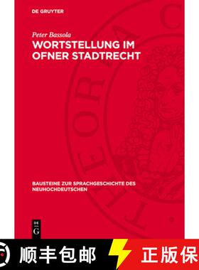 预订 Wortstellung Im Ofner Stadtrecht: Ein Beitrag Zur Frühneuhochdeutschen Rechtssprache in Ungarn [9783112704684]