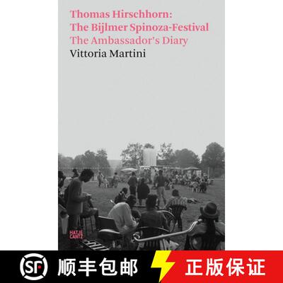 【3-4周达】Vittoria Martini: Thomas Hirschhorn: The Bijlmer Spinoza-Festival, The Ambassador's Diary [9783775752626]