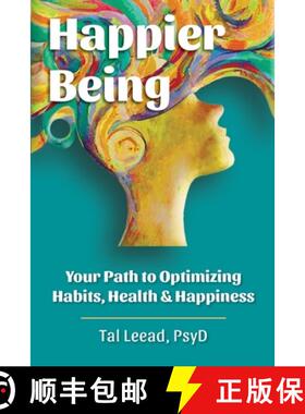 【3-4周达】Happier Being: Your Path to Optimizing Habits, Health & Happiness [9798986434216]