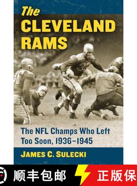 【3-4周达】The Cleveland Rams : The NFL Champs Who Left Too Soon, 1936-1945 [9780786499434]