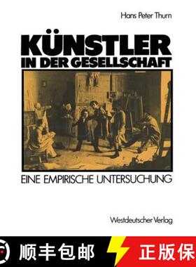 【3-4周达】Künstler in der Gesellschaft : Ergebnisse einer Befragung unter Bildenden Künstlern in D... [9783531117300]