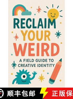 【3-4周达】Reclaim Your Weird A Field Guide to Creative Identity [9798232654245]