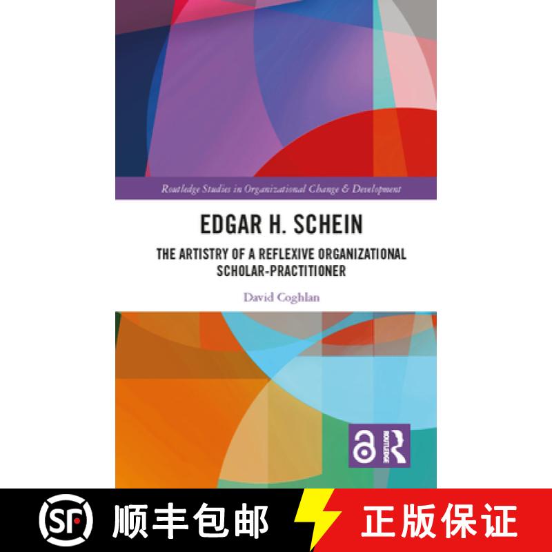 【3-4周达】Edgar H. Schein: The Artistry of a Reflexive Organizational Scholar-Practitioner [9781032432403]