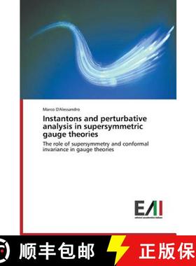 【3-4周达】Instantons and perturbative analysis in supersymmetric gauge theories [9783639772661]