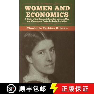 【3-4周达】Women and Economics: A Study of the Economic Relation between Men and Women as a Factor in... [9781618959355]