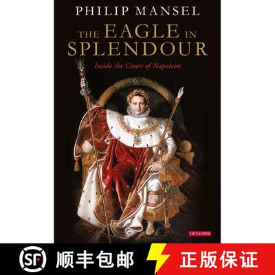 【3-4周达】The Eagle in Splendour: Inside the Court of Napoleon [9780755645831]