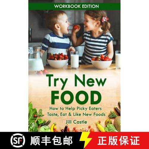 预订 Try New Food: How to Help Picky Eaters Taste, Eat & Like New Foods [9781732591813]