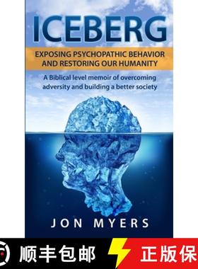 预订 Iceberg Exposing Psychopathic Behavior and Restoring Our Humanity: A Biblical level story of ove... [9780578527796]