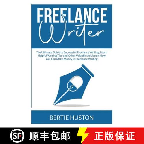 【3-4周达】Freelance Writer: The Ultimate Guide to Successful Freelance Writing, Learn Helpful Writin... [9786069836705]