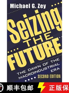 【3-4周达】Seizing the Future : Dawn of the Macroindustrial Era [9780765804440]
