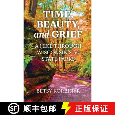 【3-4周达】Time, Beauty, and Grief: A Hike Through Wisconsin's 50 State Parks [9781955656740]