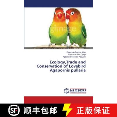 预订 Ecology, Trade and Conservation of Lovebird Agapornis pullaria [9783659638664]