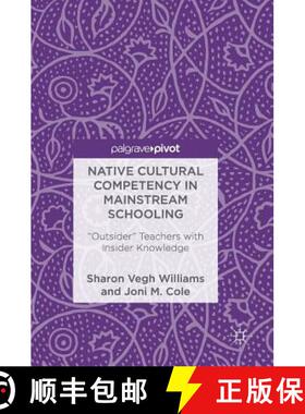 【3-4周达】Native Cultural Competency in Mainstream Schooling : Outsider Teachers with Insider Knowledge [9783319677941]