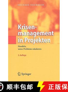 【3-4周达】Krisenmanagement in Projekten : Handeln, wenn Probleme eskalieren (3., neubearb. u. erw. A... [9783642123993]