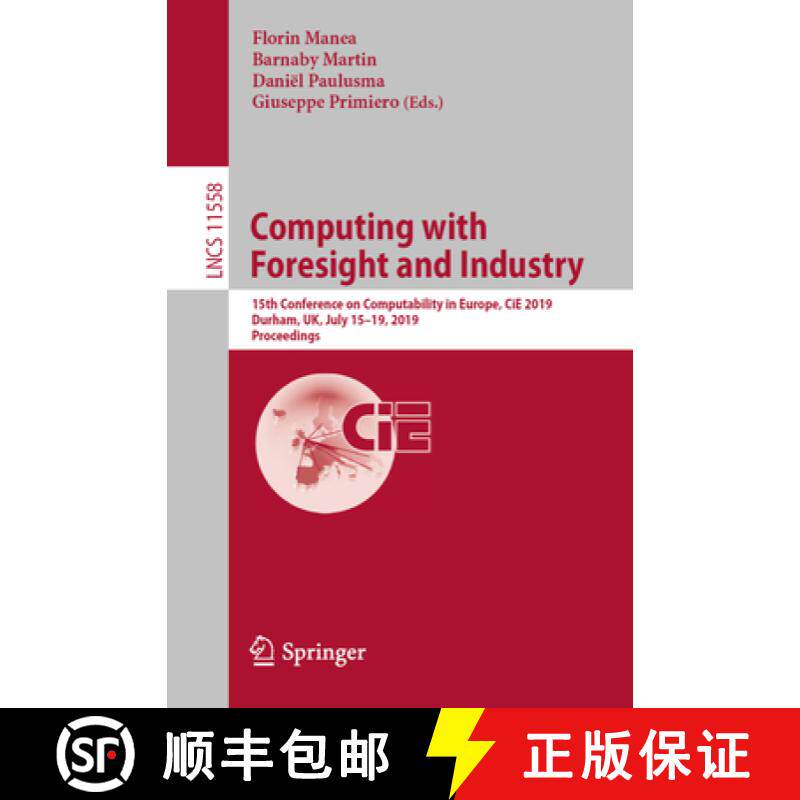 【3-4周达】Computing with Foresight and Industry : 15th Conference on Computability in Europe, CiE 20... [9783030229955]