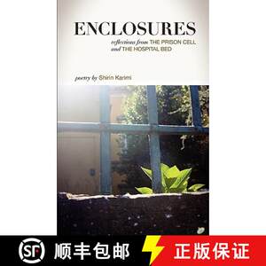 【4周达】Enclosures: Reflections from the Prison Cell and the Hospital Bed; Poetry by Shirin Karimi[9780979706578]